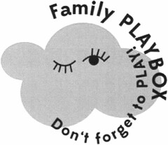 Family PLAYBOX Don't forget to PLAY!