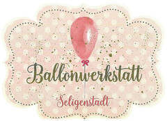 Ballonwerkstatt Seligenstadt