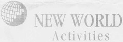 NEW WORLD Activities