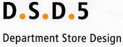 D.S.D.5 Department Store Design