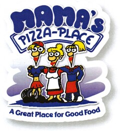 MAMA's PIZZA-PLACE A Great Place for Good Food