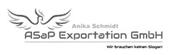 ASaP Exportation GmbH Wir brauchen keinen Slogan!