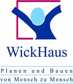 WickHaus Planen und Bauen von Mensch zu Mensch