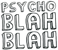 PSYCHO BLAH BLAH