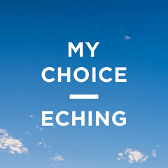 MY CHOICE ECHING