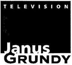 TELEVISION Janus GRUNDY