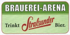 BRAUEREI-ARENA Trinkt Stralsunder Bier.