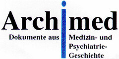 Archimed Dokumente aus Medizin- und Psychiatrie-Geschichte