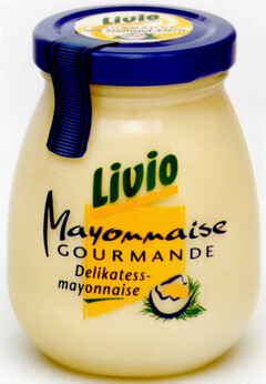 Livio Mayonnaise GOURMANDE Delikatessmayonnaise