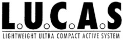 L.U.C.A.S LIGHTWEIGHT ULTRA COMPACT ACTIVE SYSTEM