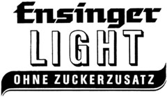 Ensinger LIGHT OHNE ZUCKERZUSATZ
