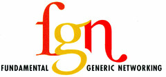 fgn FUNDAMENTAL GENERIC NETWORKING