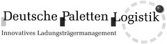 Deutsche Paletten Logistik Innovatives Ladungsträgermanagement