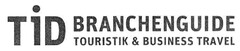 TiD BRANCHENGUIDE TOURISTIK & BUSINESS TRAVEL