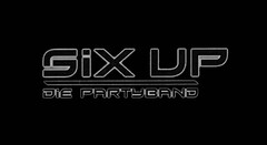 SIX UP DIE PARTYBAND