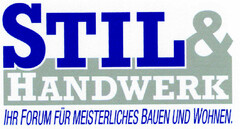 STIL & HANDWERK IHR FORUM FÜR MEISTERLICHES BAUEN UND WOHNEN.