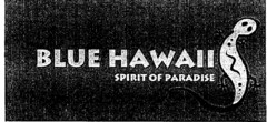 BLUE HAWAII SPIRIT OF PARADISE