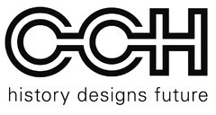 CCH history designs future