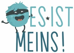 ES IST MEINS!