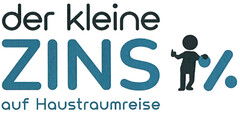 der kleine ZINS % auf Haustraumreise