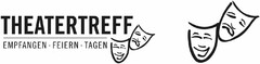 THEATERTREFF EMPFANGEN · FEIERN · TAGEN