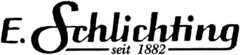 E. Schlichting seit 1882