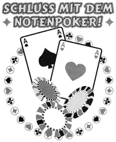 SCHLUSS MIT DEM NOTENPOKER!