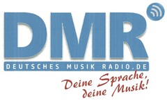 DMR DEUTSCHES MUSIK RADIO.DE Deine Sprache, deine Musik!