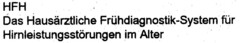 HFH Das Hausärztliche Frühdiagnostik-System für Hirnleistungsstörungen im Alter