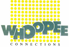 WHOOPEE CONNECTIONS