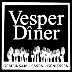 Vesper Dîner GEMEINSAM · ESSEN · GENIESSEN