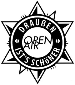 OPEN AIR DRAUßEN IST´S SCHÖNER