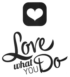 Love what you Do