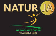 NATUR JA We work with nature www.natur-ja.de