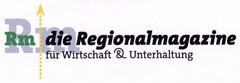 Rm die Regionalmagazine für Wirtschaft & Unterhaltung