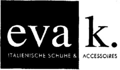 eva k. ITALIENISCHER SCHUHE & ACCESSOIRES