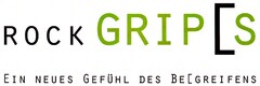 ROCK GRIPS EIN NEUES GEFÜHL DES BEGREIFENS