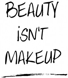 BEAUTY iSN'T MAKE UP