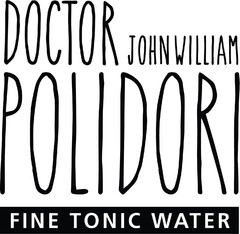 DOCTOR JOHN WILLIAM POLIDORI FINE TONIC WATER