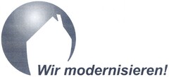 Wir modernisieren!