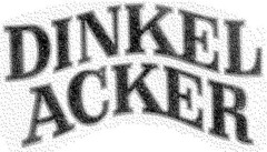 DINKEL ACKER