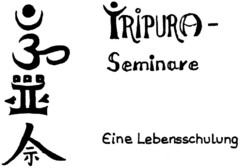 TRIPURA Seminare Eine Lebensschulung