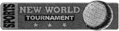 NEW WORLD TOURNAMENT