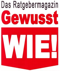 Das Ratgebermagazin Gewusst WIE!