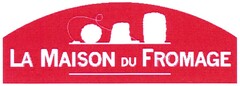 LA MAISON DU FROMAGE