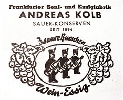 Frankfurter Senf- und Essigfabrik ANDREAS KOLB SAUER-KONSERVEN SEIT 1894  3 saure Burschen Wein-Essig