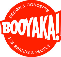 DESIGN & CONCEPTS BOOYAKA! FOR BRANDS & PEOPLE