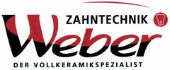 ZAHNTECHNIK Weber DER VOLLKERAMIKSPEZIALIST