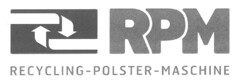 RPM RECYCLING-POLSTER-MASCHINE