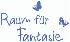 Raum für Fantasie